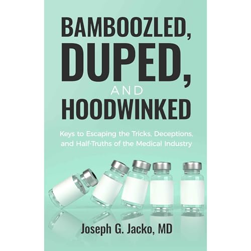 Bamboozled, Duped, and Hoodwinked by Joseph G. Jacko
