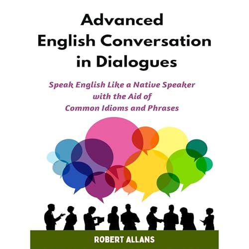 Advanced English Conversation in Dialogues