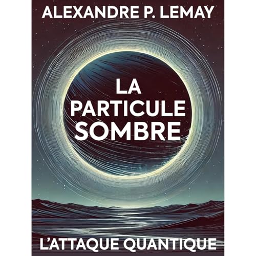 La Particule Sombre