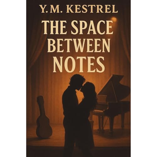 The Space Between Notes by Y.M. Kestrel