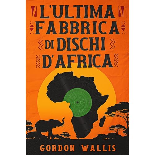 L'Ultima Fabbrica di Dischi d'Africa