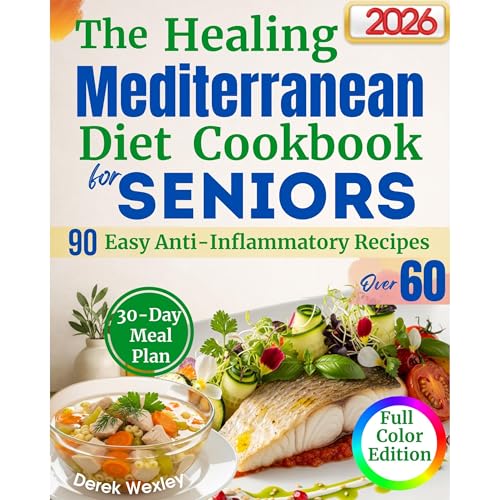 The Healing Mediterranean Diet Cookbook for Seniors