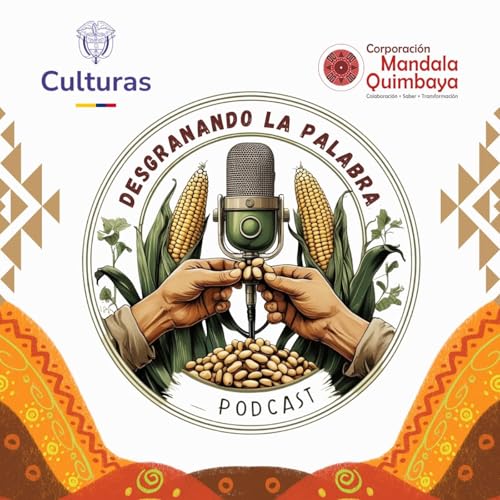 Desgranado La Palabra Podcast by Corporación Mandala Quimbaya