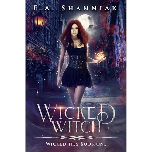 Wicked Witch by E.A. Shanniak