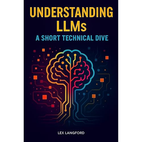 Understanding LLMs by Lex Langford