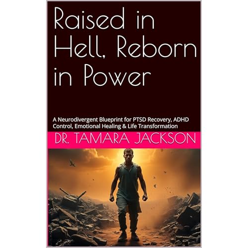 Raised in Hell, Reborn in Power by Dr. Tamara Jackson
