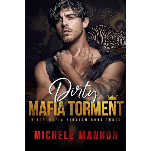 Dirty Mafia Torment (A Dark Mafia Romance)