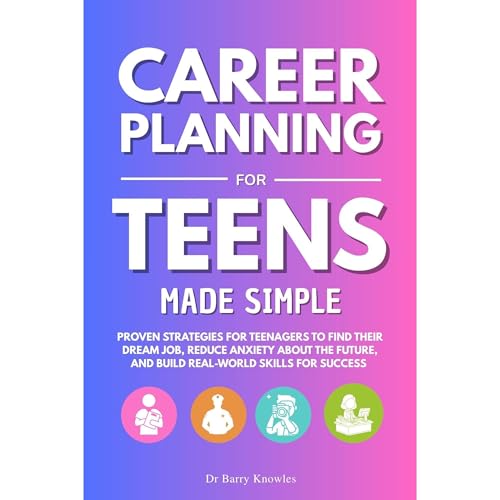 Career Planning for Teens Made Simple