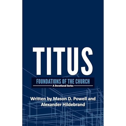 Titus (Foundations of the Church) by Mason D. Powell