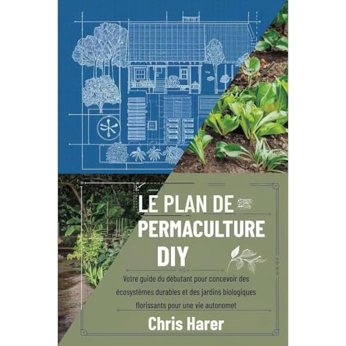 Le plan de permaculture DIY by Chris Harer