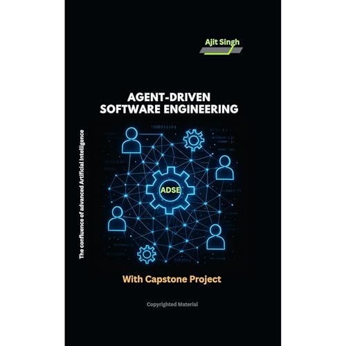 Agent-Driven Software Engineering by Ajit Singh