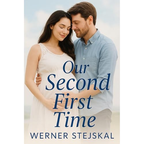Our Second First Time by Werner Stejskal