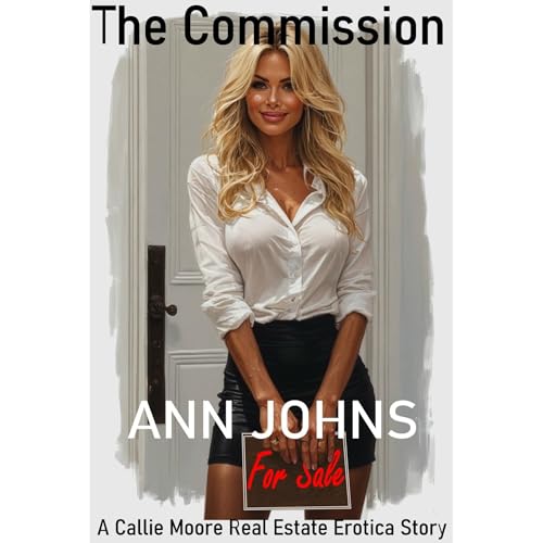 The Commission (A Real Estate Erotica Story)