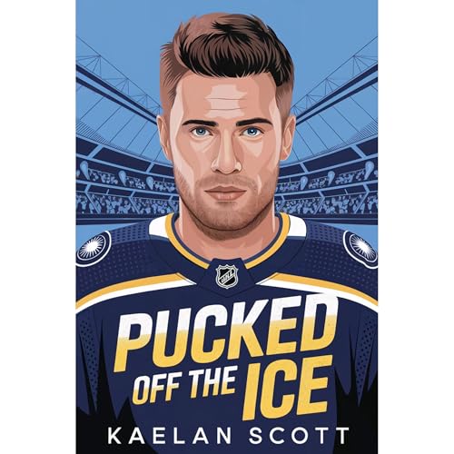 Pucked off the Ice by Kaelan Scott