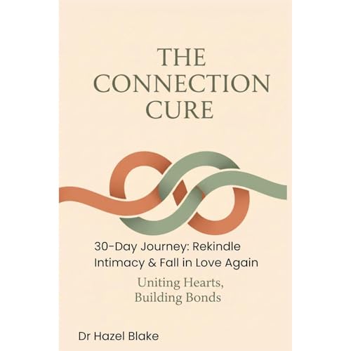 The Connection Cure: A 30-Day Journey to Rekindle Intimacy and Fall in Love Again by Hazel Blake