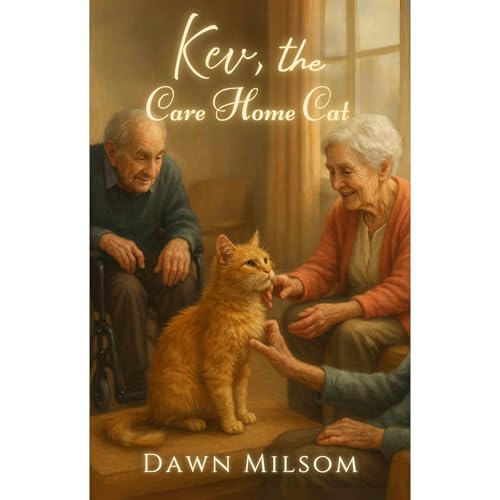 Kev, the Care Home Cat by Dawn Milsom
