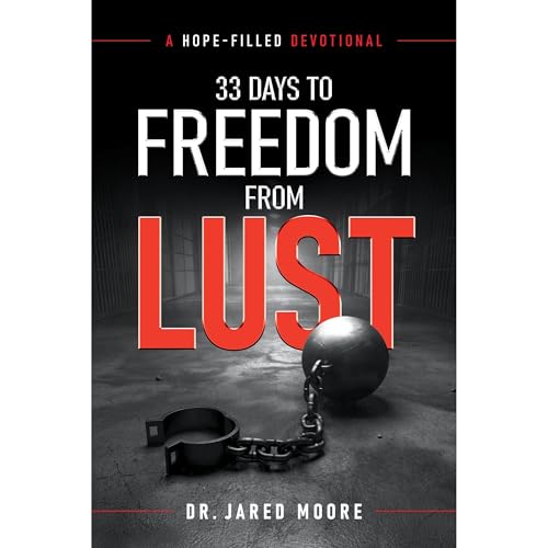 33 Days to Freedom From Lust by Jared Moore