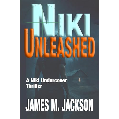 Niki Unleashed by James M. Jackson