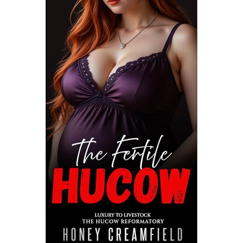 The Fertile Hucow by Honey Creamfield