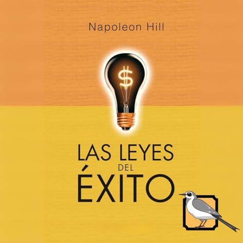 Las leyes del éxito (Napoleon Hill) by Napoleon Hill
