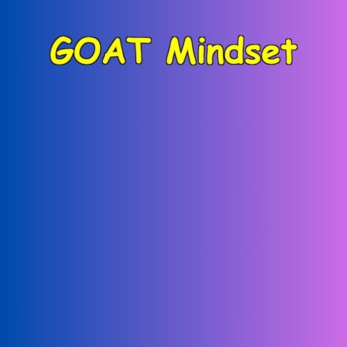 GOAT Mindset | Daily Affirmations for Greatness by Peak Performance
