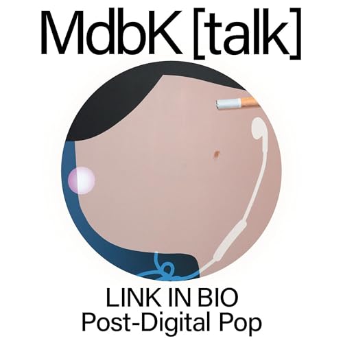 MdbK [talk] #018: LINK IN BIO - Post-Digital Pop. Pinsel trifft Pixel by Unknown
