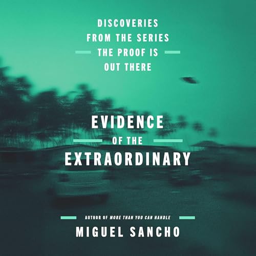 Evidence of the Extraordinary by Miguel Sancho