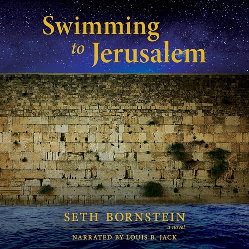 Swimming to Jerusalem: A Novel by Seth Bornstein