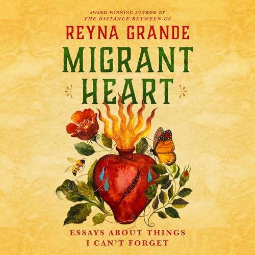 Migrant Heart by Reyna Grande