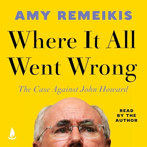 Where It All Went Wrong by Amy Remeikis