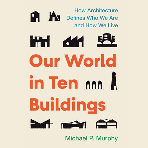 Our World in Ten Buildings