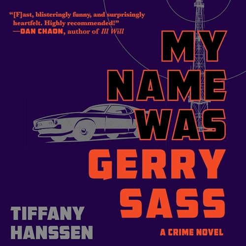My Name Was Gerry Sass by Tiffany Hanssen