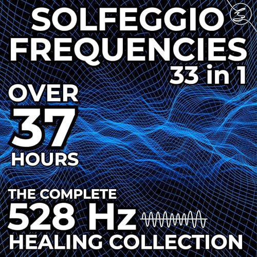 Solfeggio Frequencies: 33-in-1