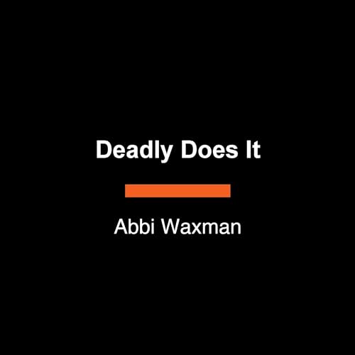 Deadly Does It by Abbi Waxman