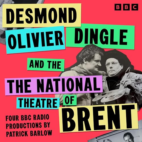 Desmond Olivier Dingle and The National Theatre of Brent