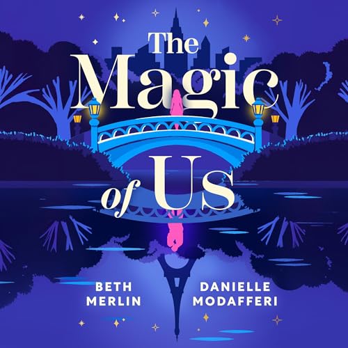 The Magic of Us by Beth Merlin