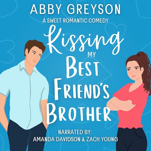 Kissing My Best Friend’s Brother