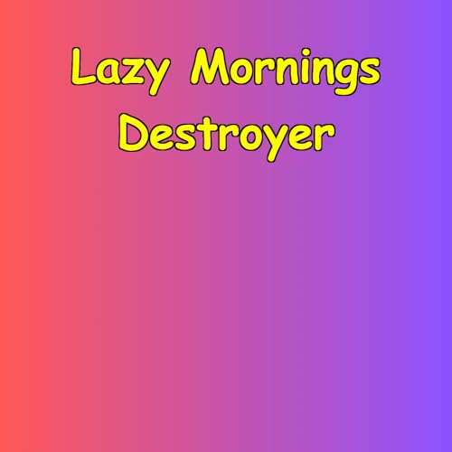 Lazy Mornings Destroyer | Early Action Protocol by Motivation Vault