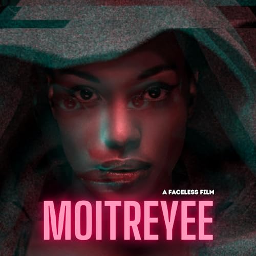 Moitreyee: A Faceless Film (Part 1) by Unknown