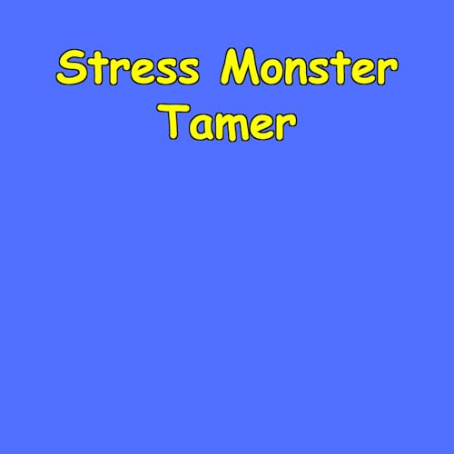 Stress Monster Tamer | Peaceful Living Protocol