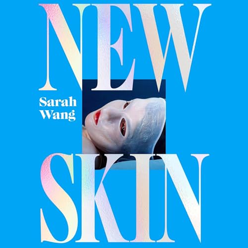 New Skin by Sarah Wang