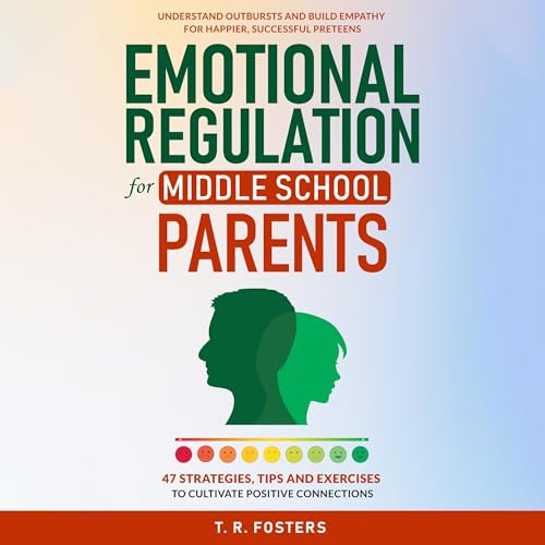 Emotional Regulation for Middle School Parents