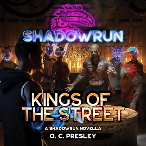 Shadowrun: Kings of the Street by O. C. Presley