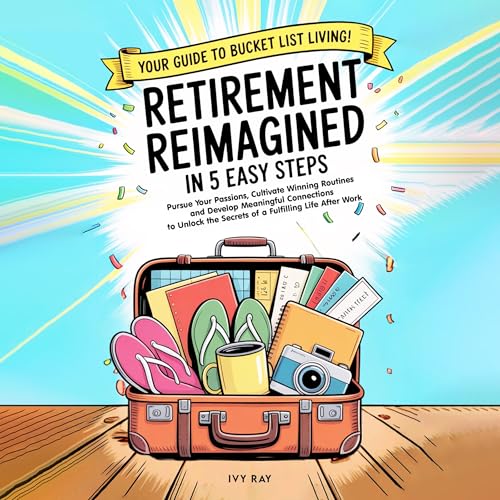 Retirement Reimagined in 5 Easy Steps