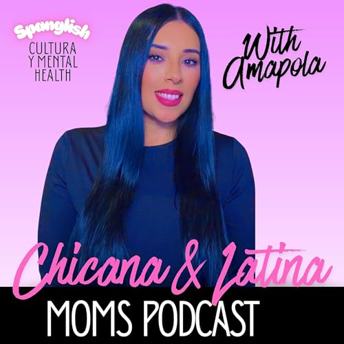 Chicana and Latina Moms by Amapola Ramirez MS MSW