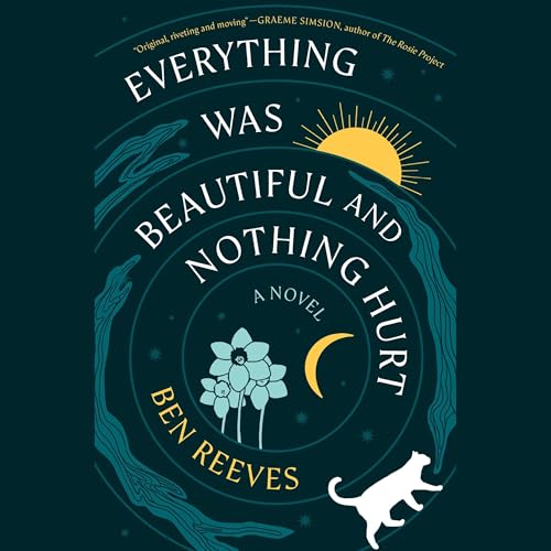 Everything Was Beautiful and Nothing Hurt by Ben Reeves