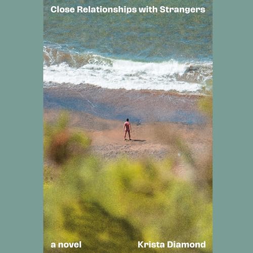 Close Relationships with Strangers by Krista Diamond