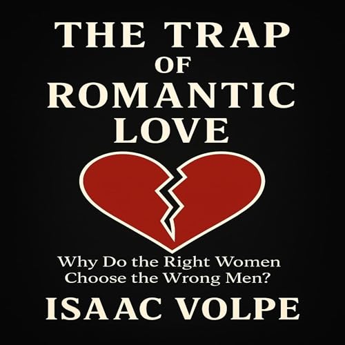 The Trap of Romantic Love