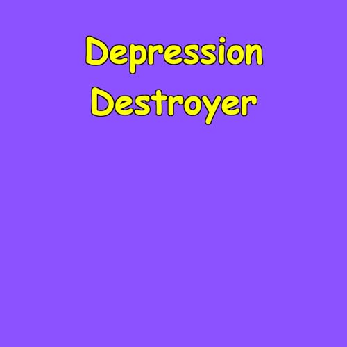 Depression Destroyer | Daily Hope And Healing