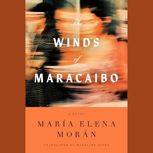 The Winds of Maracaibo by María Elena Morán
